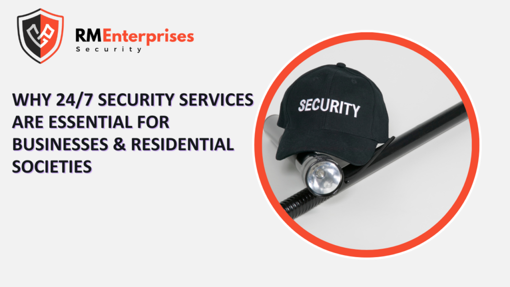 24/7 Security Services for Businesses & Residential Societies